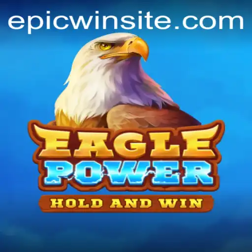 Unleashing the Thrill of 'EaglePower': Conquer the Skies with Epicwin