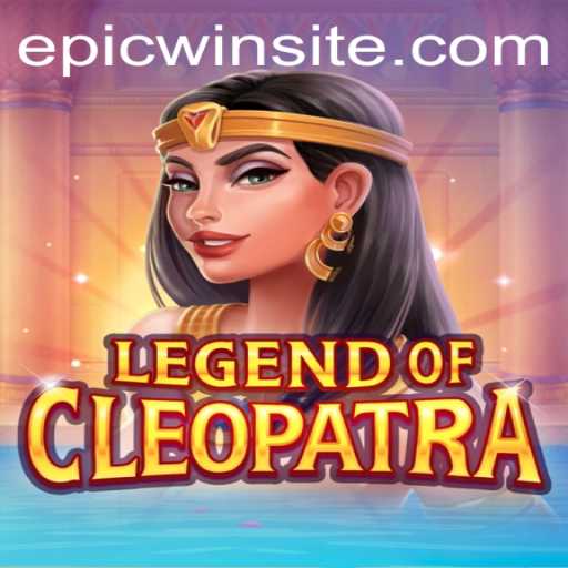 Legend of Cleopatra: Your Guide to an Epic Win