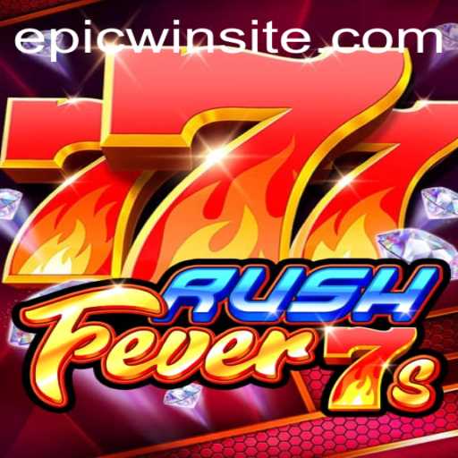 Unleashing the Thrills of RushFever7s: A Dive into Epicwin Gaming